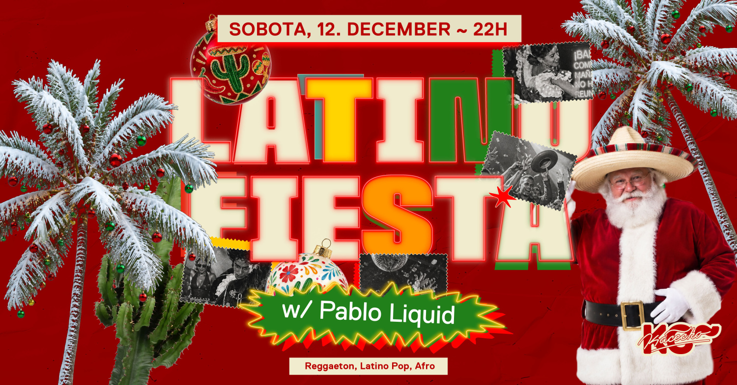 Latino Fiesta w/PabloLiquid | sobota 12. 12. | 22:00